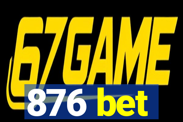 876 bet